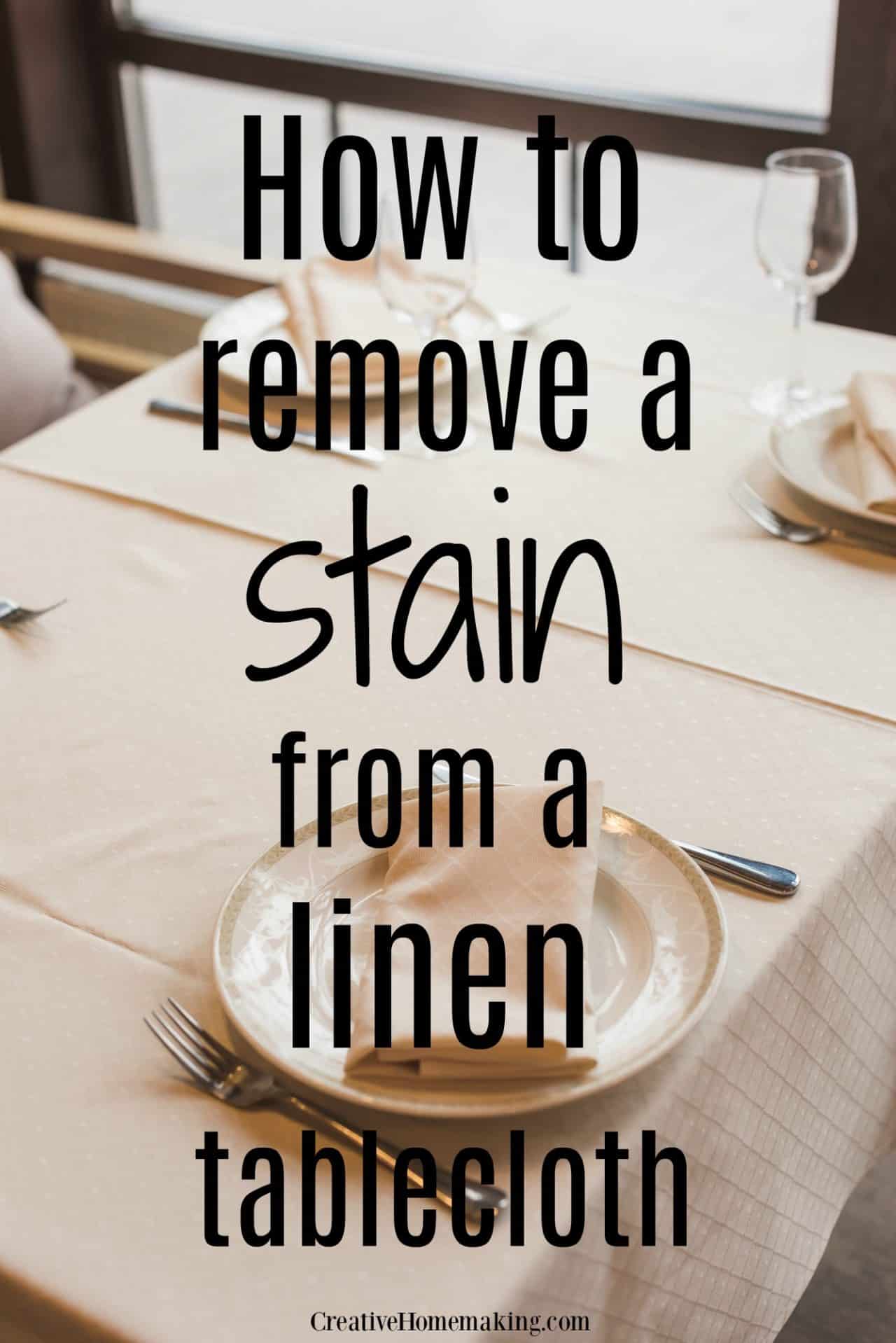 Removing Stain from Linen Tablecloth Creative Homemaking