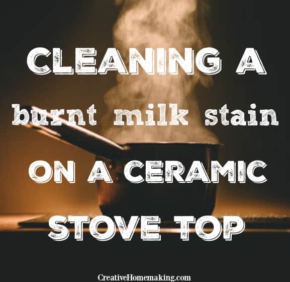 Cleaning a Burnt Milk Stain from a Ceramic Stove Top