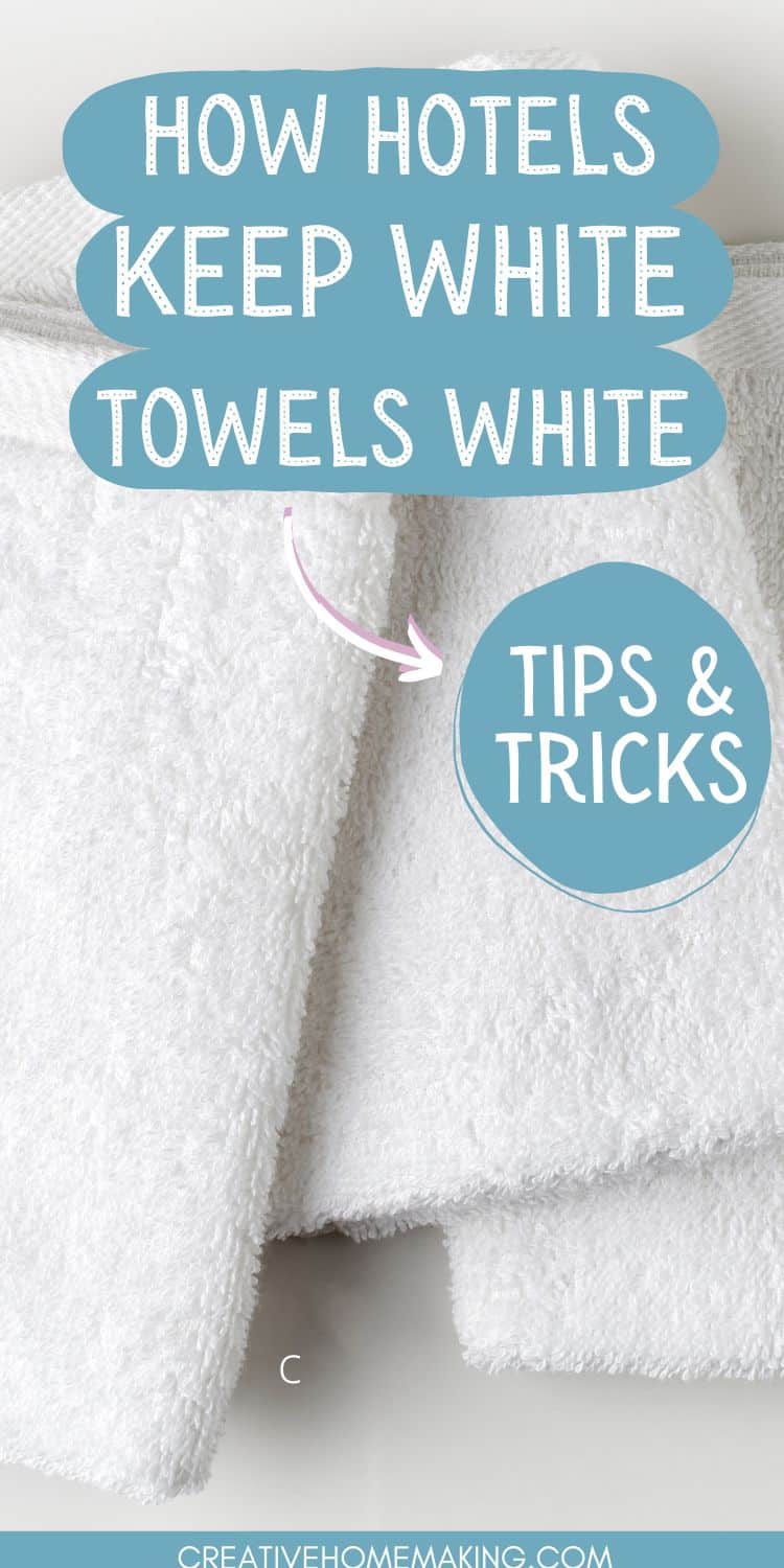 How Hotels Keep Towels White Tips and Tricks Creative Homemaking