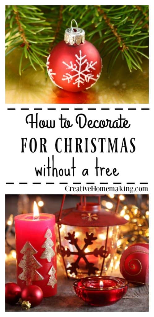 No Christmas tree for the holidays? You can still decorate for the holiday season with these easy holiday decorating tips that don't require you to have a Christmas tree.