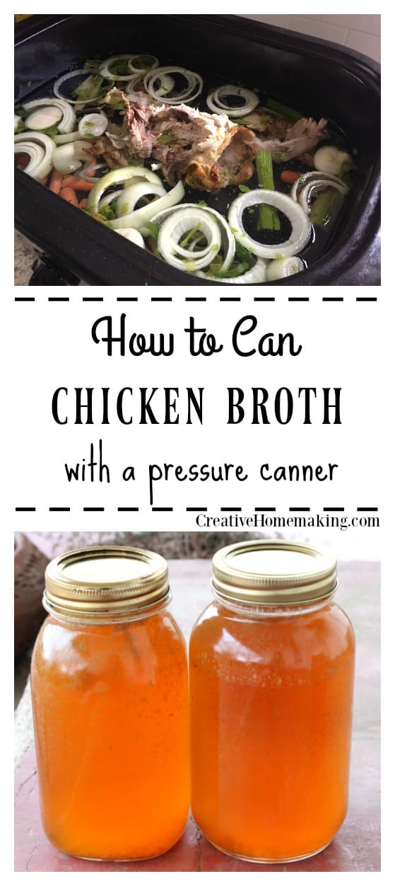 Canning Chicken Broth Creative Homemaking
