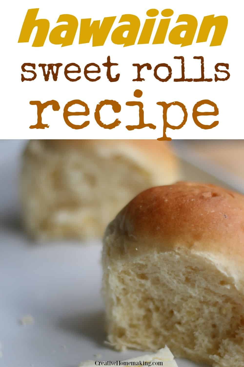 Homemade Hawaiian Sweet Rolls - Creative Homemaking