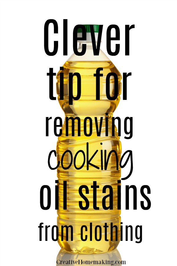 Removing Cooking Oil Stains From Clothing Creative Homemaking