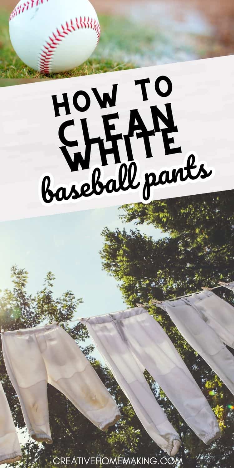 Cleaning White Baseball Pants Tips and Tricks Creative Homemaking