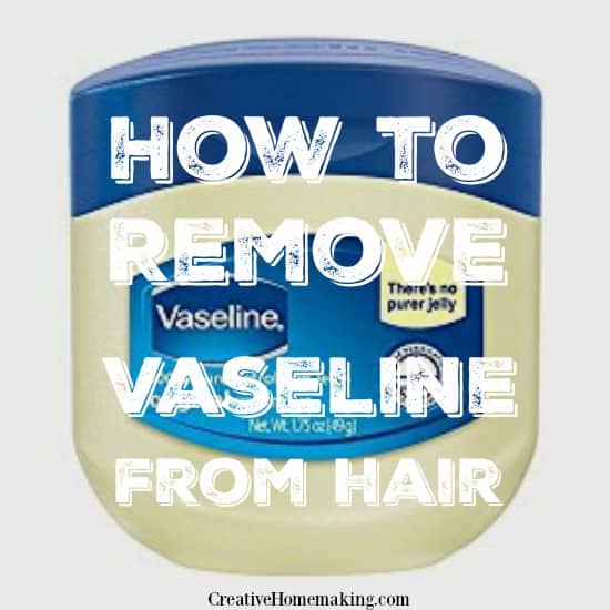 How to remove vaseline from hair.