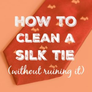 Cleaning silk ties, silk ties require special care and handling to ensure that they will last for many years. These tips will help you give your silk ties the attention they require.