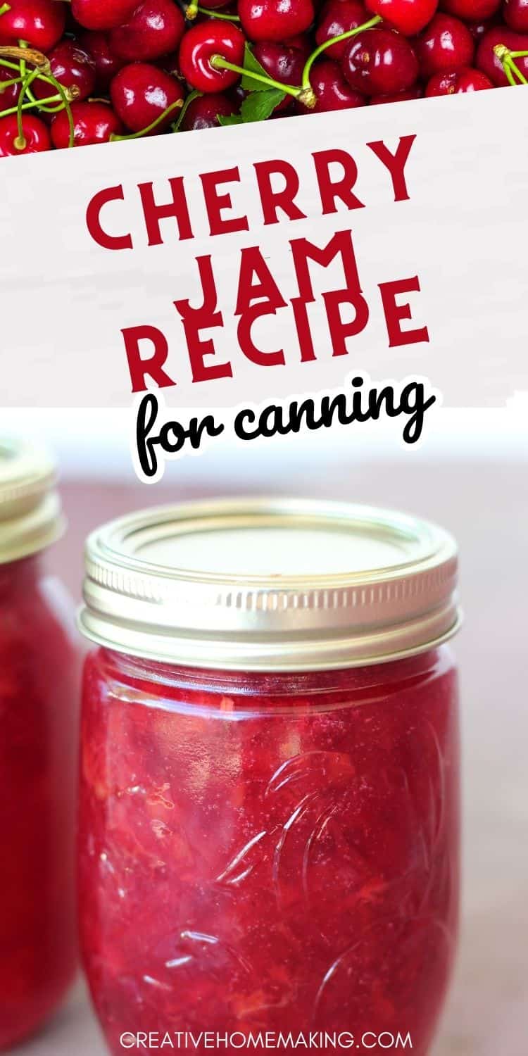 Canning Cherry Jam Creative Homemaking