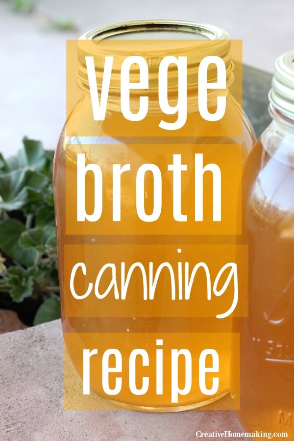 Canning Vegetable Broth or Stock Creative Homemaking