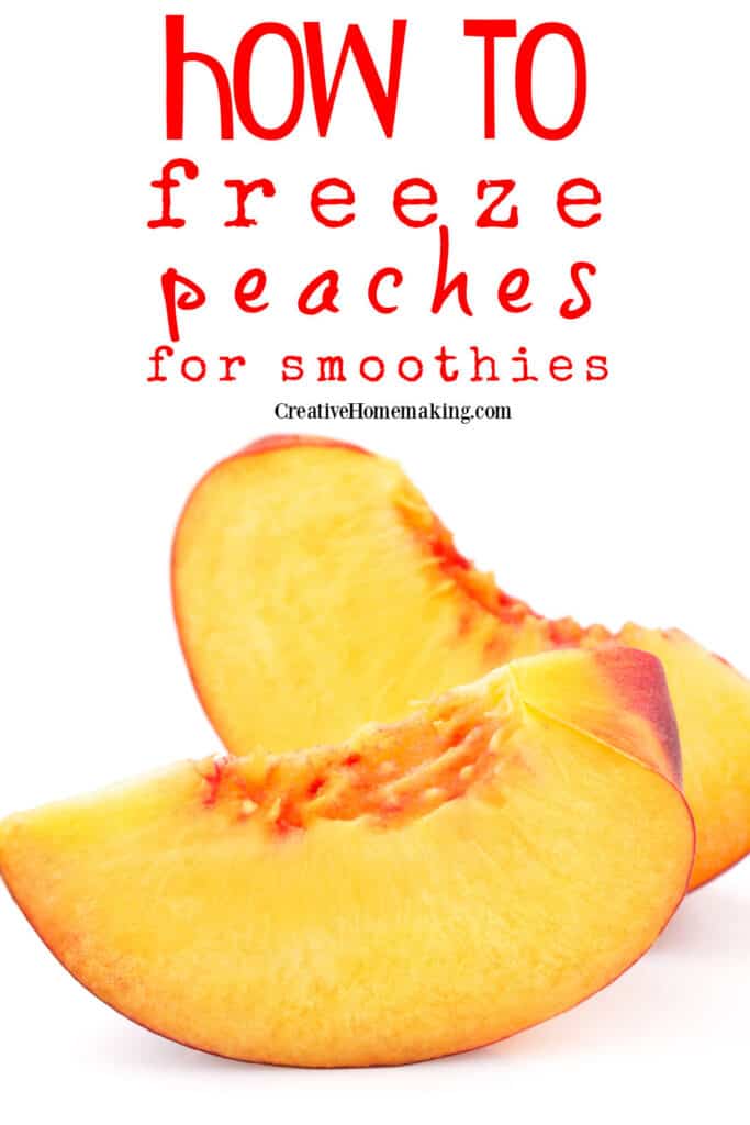 Easy tips for freezing sliced peaches for smoothies!