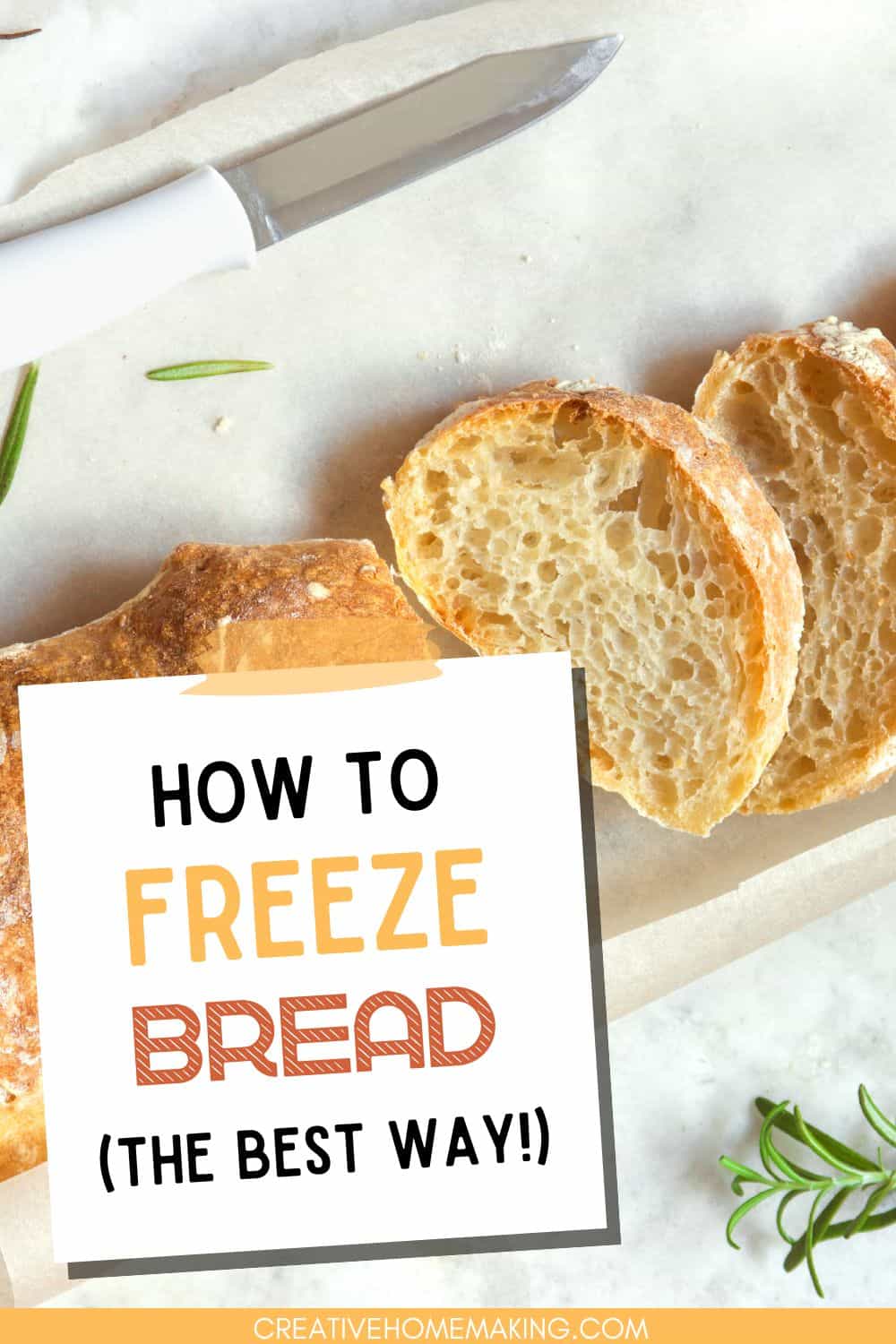 The Best Way To Freeze Bread - Creative Homemaking