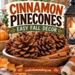 Learn how to make cinnamon-scented pinecones at home with this easy DIY project. Cinnamon pinecones are perfect for fall decorating and make your home smell amazing. A simple, budget-friendly autumn craft using natural pinecones.