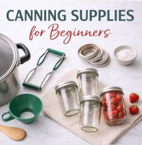 Canning Supplies for Beginners (Complete Guide)